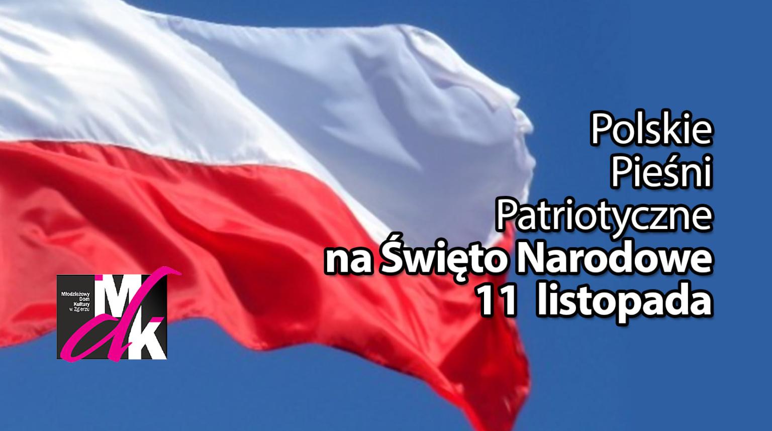 Polskie Pieśni Patriotyczne 11 Listopada – Młodzieżowy Dom Kultury W ...