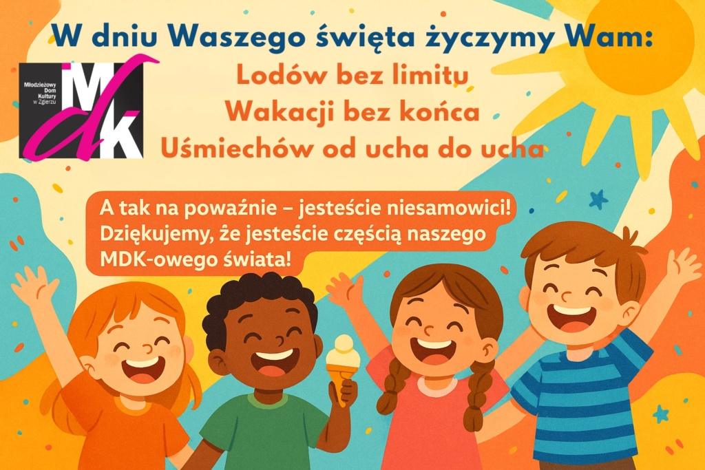 1-czerwca-2025-MDK-1024x683 Najlepsze życzenia dla wszystkich Dzieci!!!